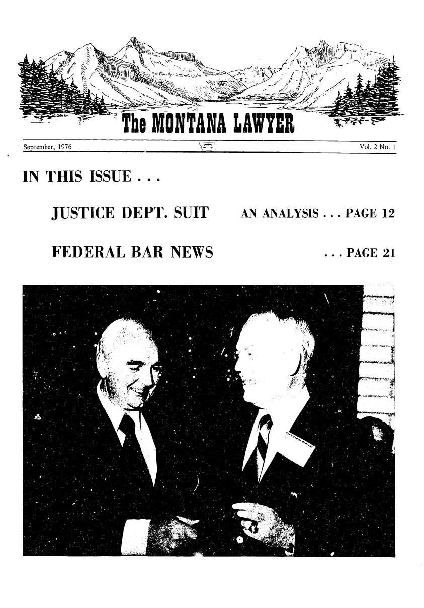 handle is hein.barjournals/mtlaw0002 and id is 1 raw text is: he MONTANA LAWYER

September, 1976

IN THIS ISSUE . ..

JUSTICE DEPT. SUIT
FEDERAL BAR NEWS

AN ANALYSIS ... PAGE 12

... PAGE 21

Vol. 2 No. 1


