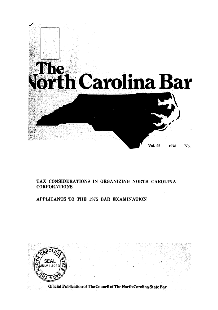 handle is hein.barjournals/ncsbarq0022 and id is 1 raw text is: Th Carolin a ar
Vol. 22  1975  No.
TAX CONSIDERATIONS IN ORGANIZING NORTH CAROLINA
CORPORATIONS
APPLICANTS TO THE 1975 BAR EXAMINATION

Official Publication of The Council of The North Carolina State Bar


