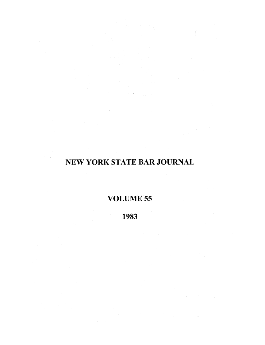 handle is hein.barjournals/nysbaj0055 and id is 1 raw text is: NEW YORK STATE BAR JOURNAL
VOLUME 55
1983


