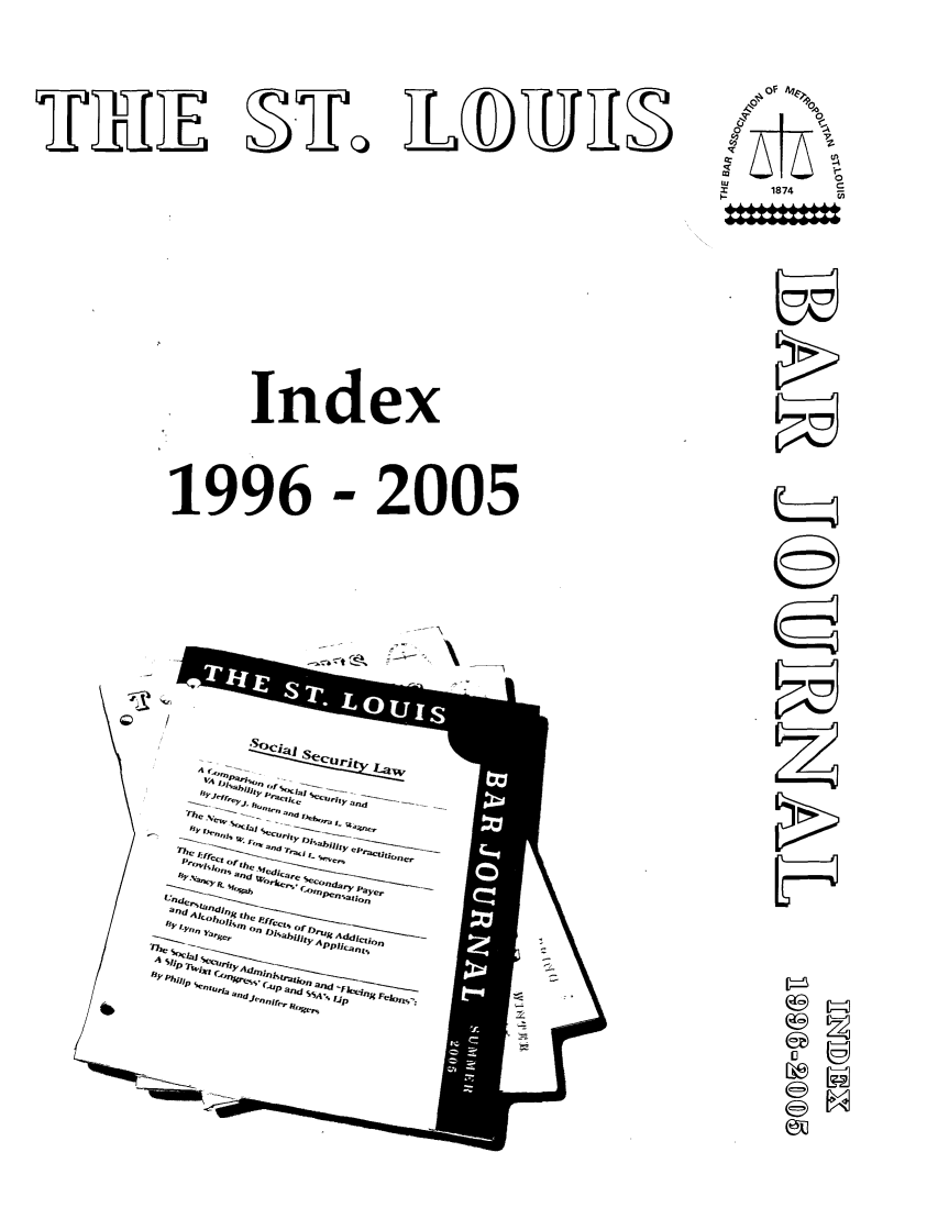 handle is hein.barjournals/stloubj9999 and id is 1 raw text is: ThEE 3-c      JRU

Index

1996

- 2005

LU
1874

/

9
H
uI


