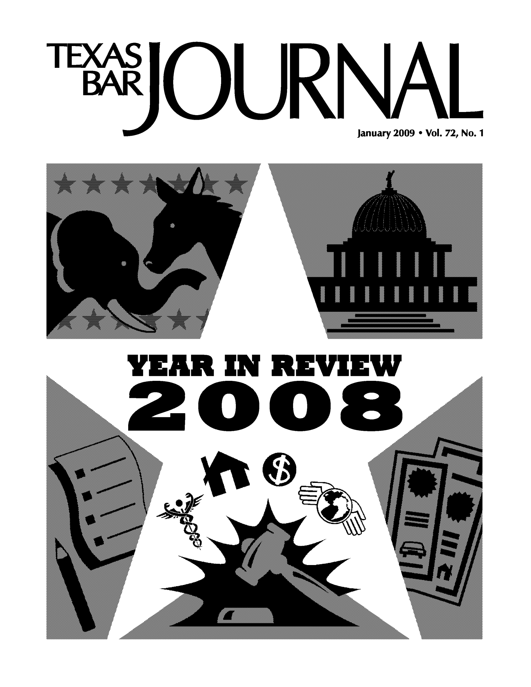 handle is hein.barjournals/texbarj0072 and id is 1 raw text is: TEXAS
BAR

January 2009  Vol. 72, No. 1

YEAR IN REVIEW


