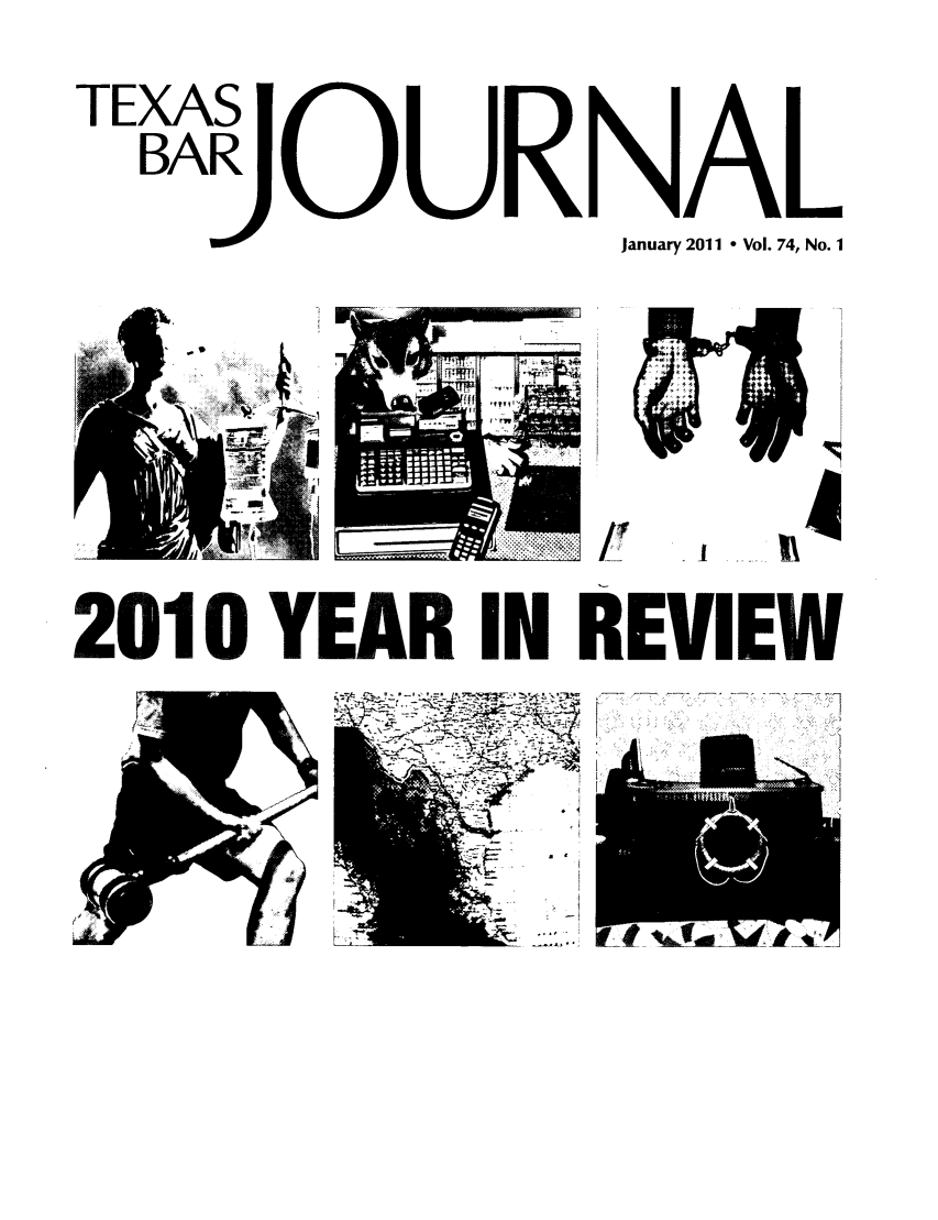 handle is hein.barjournals/texbarj0074 and id is 1 raw text is: TEXAS
BAR

January 2011  Vol. 74, No. 1

2010 YEAR IN

REVIEW


