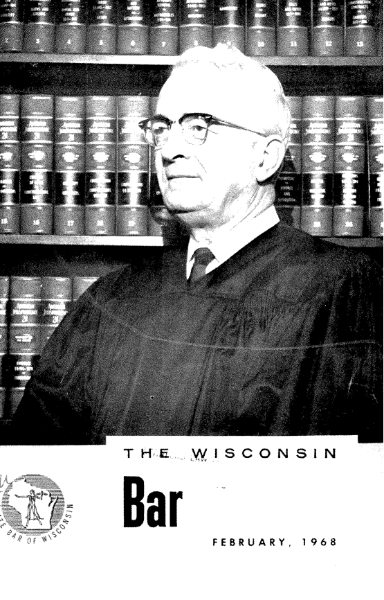 handle is hein.barjournals/wilaw0041 and id is 1 raw text is: 





























THE  WISCONSIN


Bar


FEBRUARY, 1968


