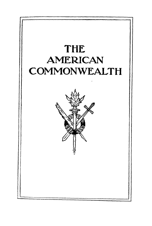 handle is hein.beal/amcomw0001 and id is 1 raw text is: THE
AMERICAN
COMMONWEALTH

1- -                                                         I


