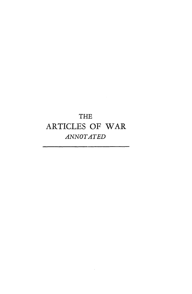 handle is hein.beal/artwa0001 and id is 1 raw text is: THE
ARTICLES OF WAR
ANNOTATED


