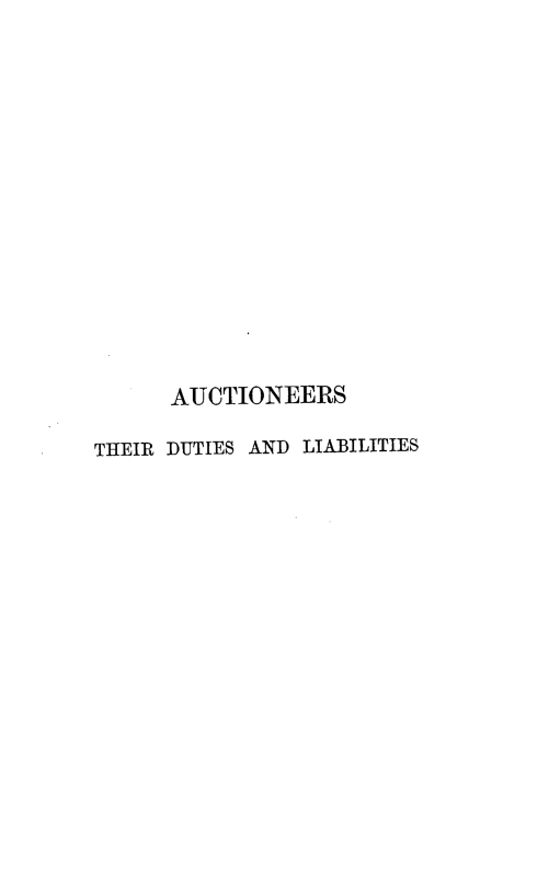 handle is hein.beal/atdl0001 and id is 1 raw text is: AUCTIONEERS
THEIR DUTIES AND LIABILITIES


