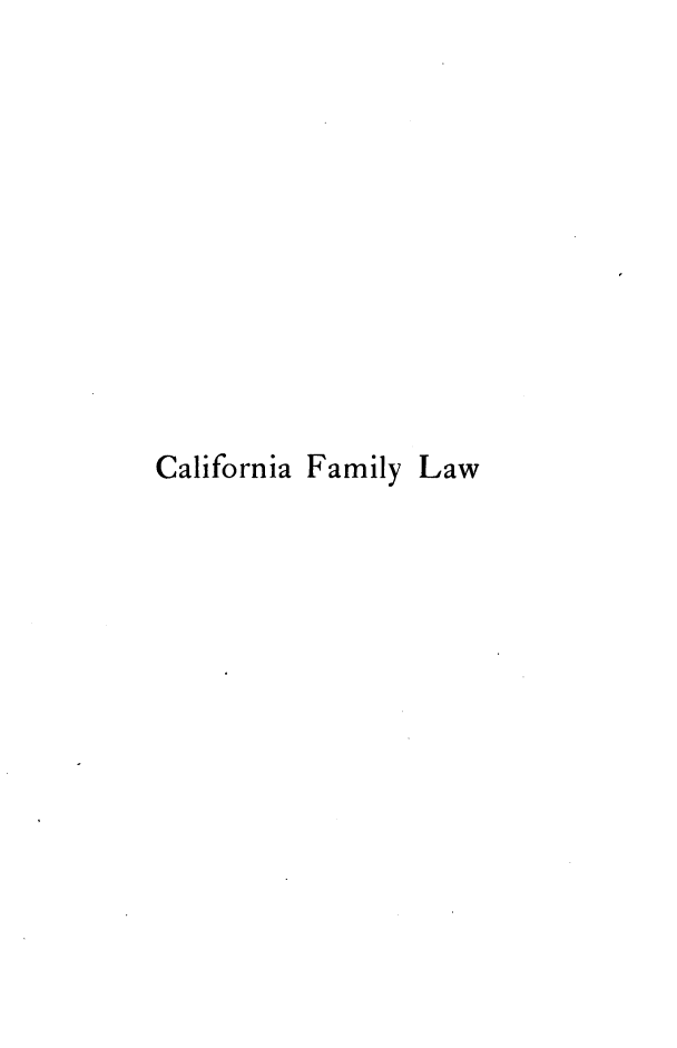handle is hein.beal/cafmlw0001 and id is 1 raw text is: 











California Family Law


