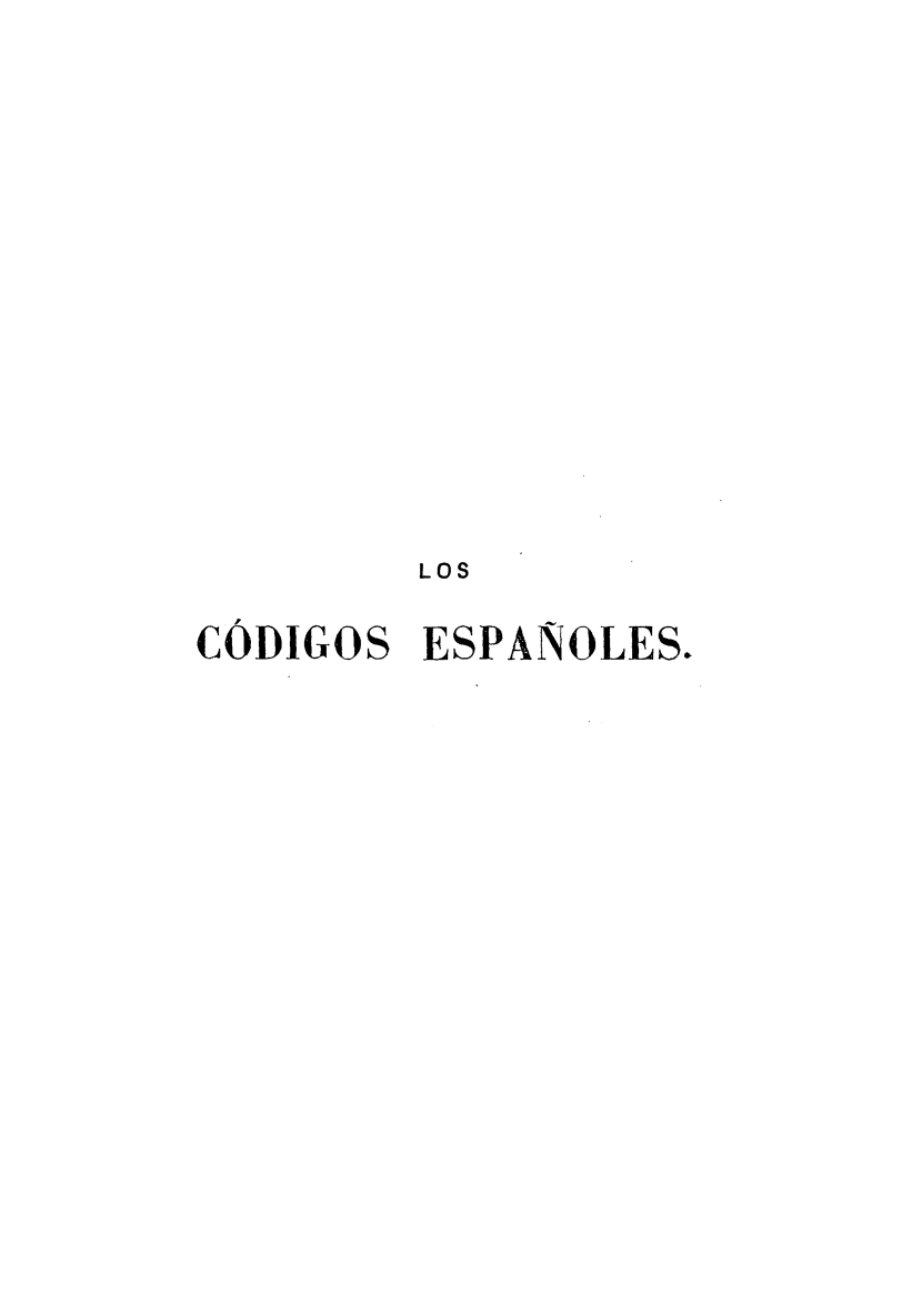 handle is hein.beal/cdespan0003 and id is 1 raw text is: 












        LOS

CODIGOS ESPANOLES.



