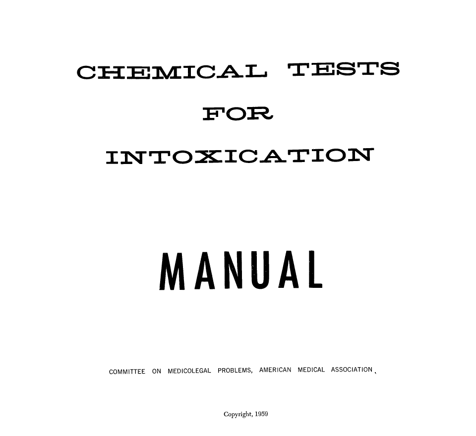 handle is hein.beal/chtsin0001 and id is 1 raw text is: 


CIIBJMICA~L~


~r sms


          FOP,

INTOIC.A.rrIONT





      MANUAL



COMMITTEE  ON  MEDICOLEGAL  PROBLEMS, AMERICAN  MEDICAL ASSOCIATION,


Copyright, 1959



