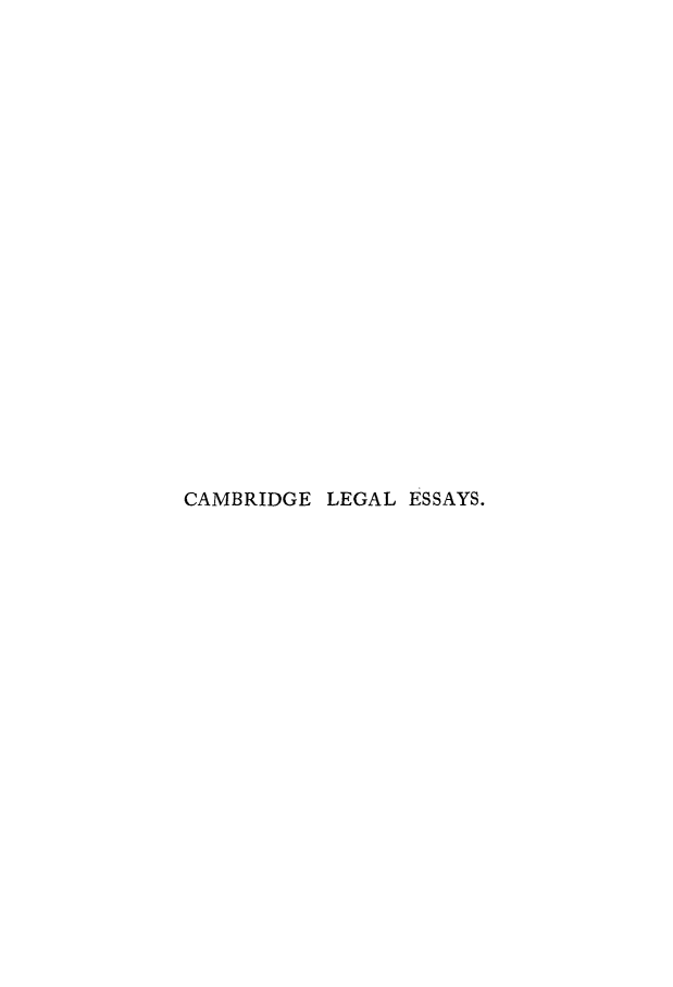 handle is hein.beal/clewh0001 and id is 1 raw text is: 






















CAMBRIDGE  LEGAL ESSAYS.


