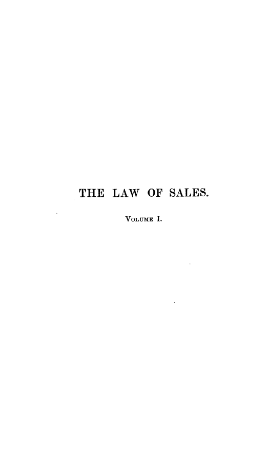 handle is hein.beal/cmlwsacolub0001 and id is 1 raw text is: 

















THE LAW OF SALES.

       VOLUME I.


