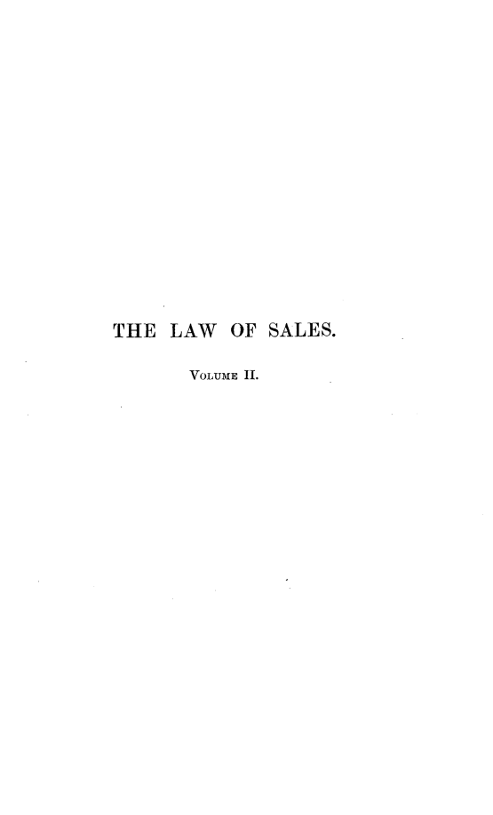 handle is hein.beal/cmlwsacolub0002 and id is 1 raw text is: 

















THE LAW OF SALES.

       VOLUME II.


