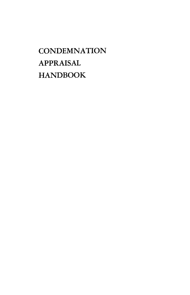 handle is hein.beal/cndapphnd0001 and id is 1 raw text is: CONDEMNATION
APPRAISAL
HANDBOOK


