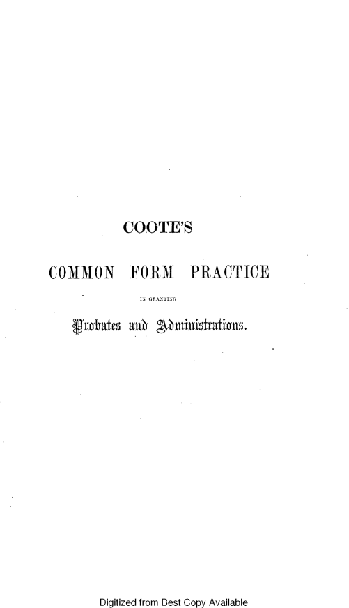 handle is hein.beal/cnfmpce0001 and id is 1 raw text is: COOTE'S
COMMON FORM PRACTICE
IN GRANTINO

Digitized from Best Copy Available


