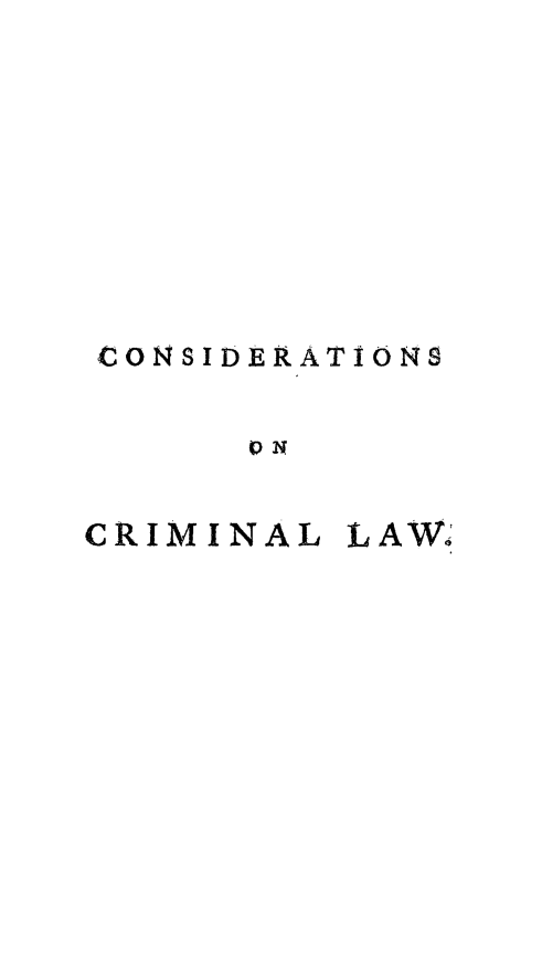 handle is hein.beal/cnscrmlaw0001 and id is 1 raw text is: 









CONSIDERATIONS

      ON


CRIMINAL


LAW


