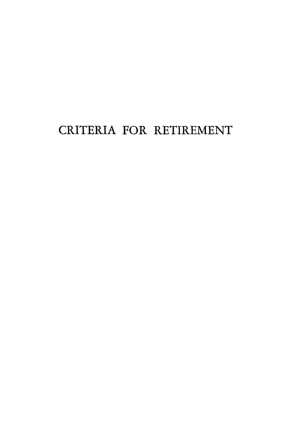 handle is hein.beal/cretir0001 and id is 1 raw text is: CRITERIA FOR RETIREMENT


