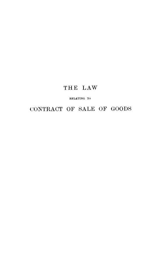 handle is hein.beal/cslgds0001 and id is 1 raw text is: THE LAW
RELATING TO
CONTRACT OF SALE OF GOODS


