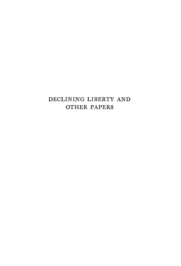 handle is hein.beal/declibop0001 and id is 1 raw text is: 














DECLINING LIBERTY AND
    OTHER PAPERS



