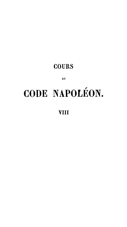handle is hein.beal/delaminor0002 and id is 1 raw text is: COURS
CODE NAPOLEON.
VIII


