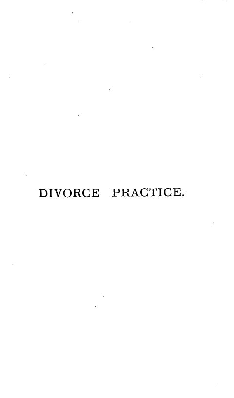 handle is hein.beal/depecgtpe0001 and id is 1 raw text is: 













DIVORCE PRACTICE.


