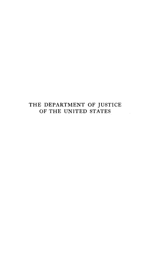 handle is hein.beal/dojus0001 and id is 1 raw text is: 

















THE DEPARTMENT OF JUSTICE
   OF THE UNITED STATES


