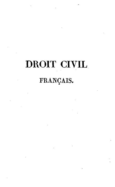 handle is hein.beal/drtcvfra0013 and id is 1 raw text is: 





DROIT  CIVIL
   FRANQAIS.


