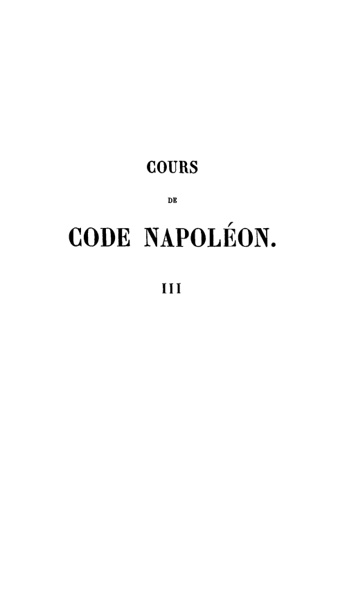 handle is hein.beal/dumarisc0001 and id is 1 raw text is: COURS
DE
CODE NAPOLEON.
III


