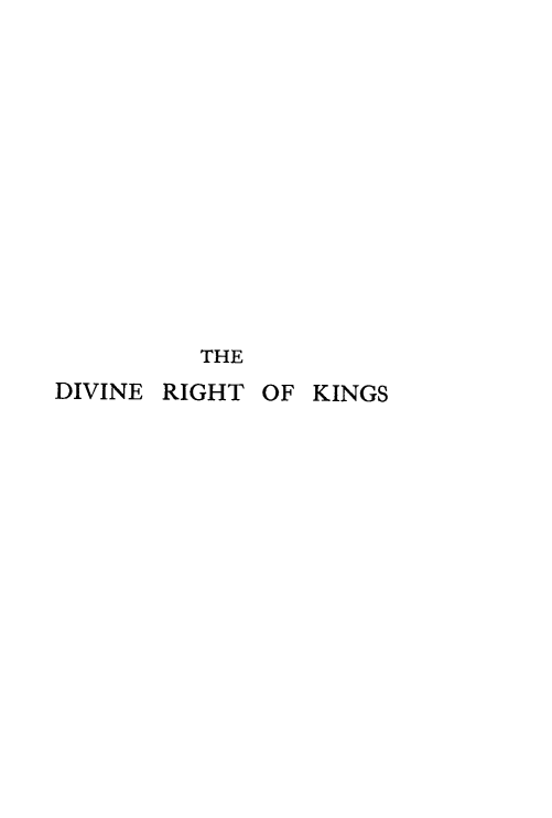 handle is hein.beal/dvrkng0001 and id is 1 raw text is: 














         THE
DIVINE RIGHT OF KINGS


