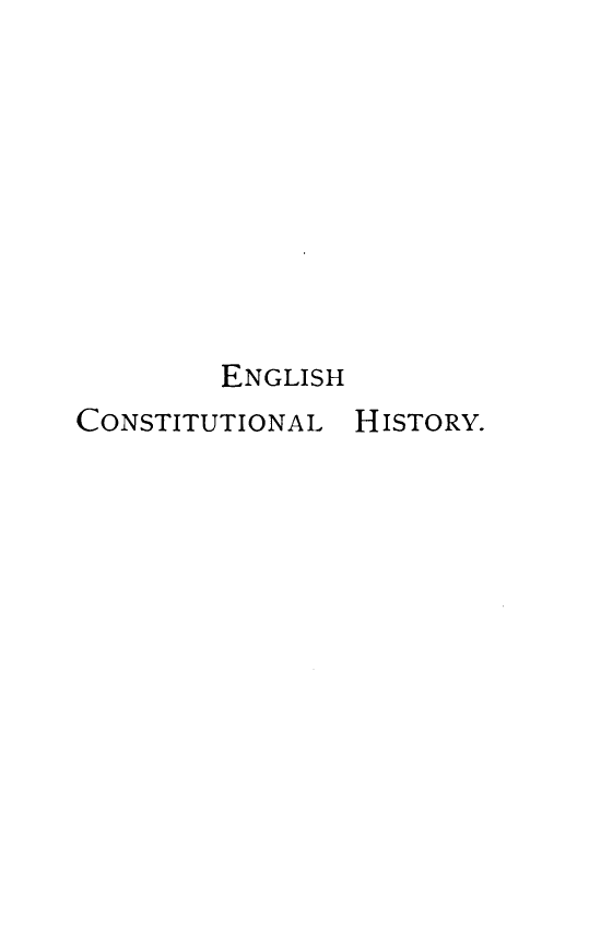 handle is hein.beal/echtc0001 and id is 1 raw text is: ENGLISH

CONSTITUTIONAL

HISTORY.


