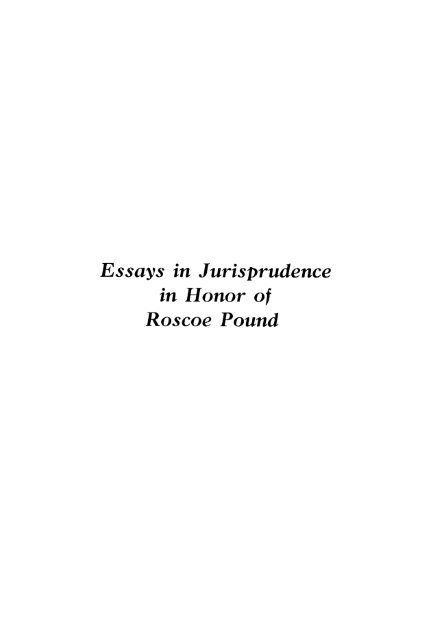 handle is hein.beal/esjurros0001 and id is 1 raw text is: Essays in Jurisprudence
in Honor of
Roscoe Pound


