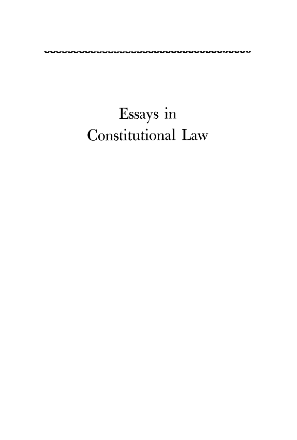 handle is hein.beal/esncotilaw0001 and id is 1 raw text is: ï»¿Essays in
Constitutional Law


