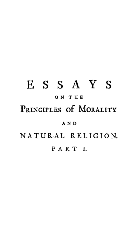 handle is hein.beal/espmore0001 and id is 1 raw text is: 









E S


ON THE


PRINCIPLES


Of MORALITY


AND


NATURAL


RELIGION.


PART I.


AY S


