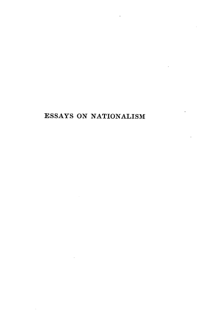 handle is hein.beal/esynatm0001 and id is 1 raw text is: ESSAYS ON NATIONALISM


