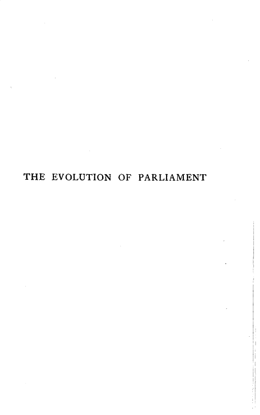 handle is hein.beal/evolprlm0001 and id is 1 raw text is: 
















THE EVOLUTION OF PARLIAMENT


