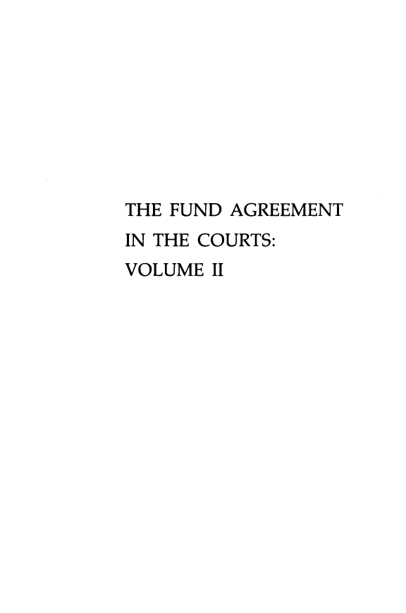 handle is hein.beal/fndagcts0002 and id is 1 raw text is: THE FUND AGREEMENT
IN THE COURTS:
VOLUME II


