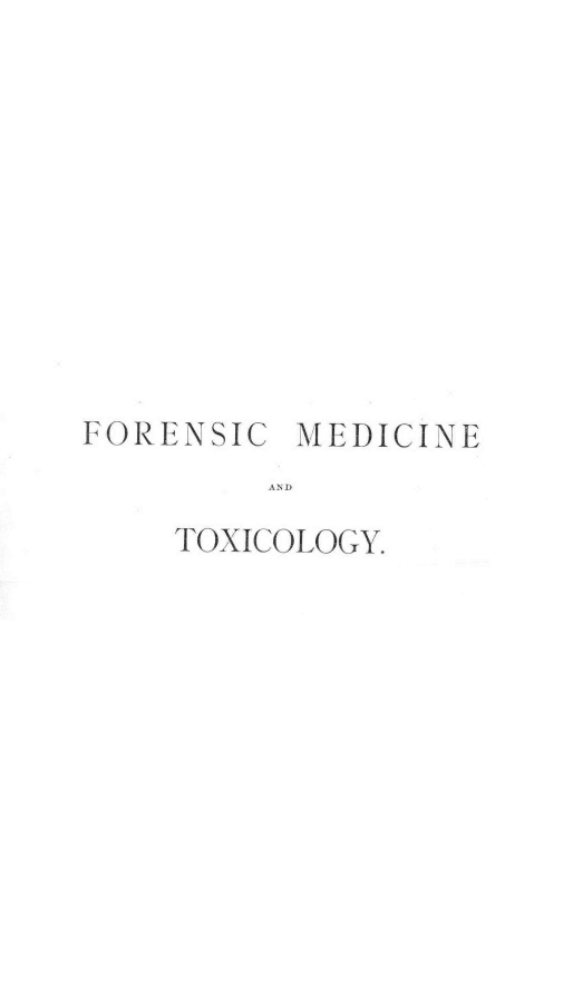 handle is hein.beal/fometo0001 and id is 1 raw text is: 










FORENSIC  MEDICINE
         AND
    TOXICOLOGY.


