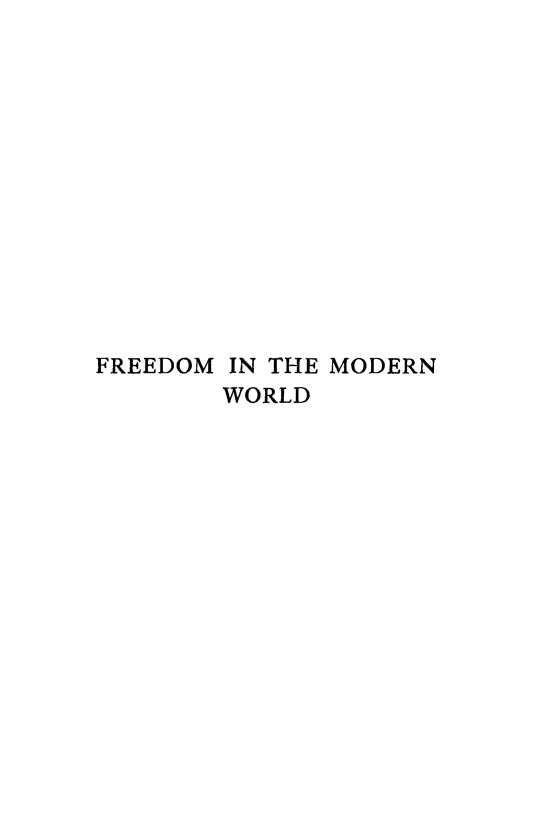 handle is hein.beal/fremowo0001 and id is 1 raw text is: 













FREEDOM IN THE MODERN
        WORLD


