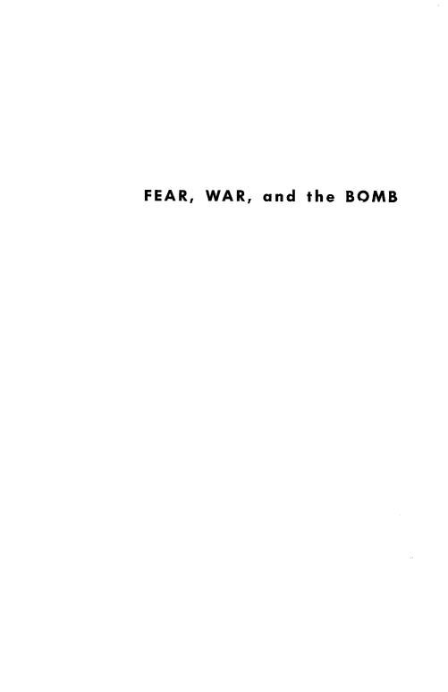 handle is hein.beal/frwradtebb0001 and id is 1 raw text is: FEAR, WAR, and the BOMB


