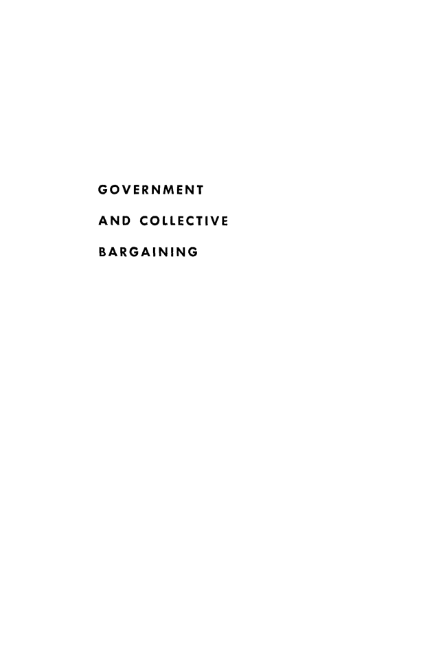 handle is hein.beal/govcollb0001 and id is 1 raw text is: GOVERNMENT
AND COLLECTIVE
BARGAINING


