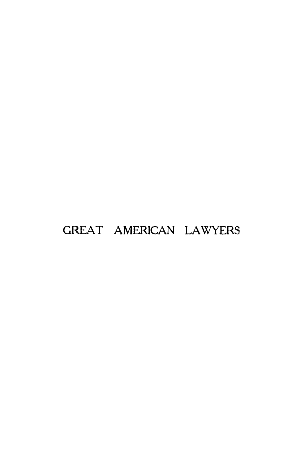 handle is hein.beal/gramlifj0008 and id is 1 raw text is: GREAT

AMERICAN LAWYERS


