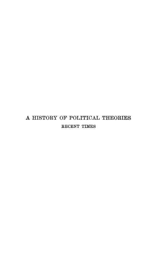 handle is hein.beal/hispotrcm0001 and id is 1 raw text is: 





















A HISTORY OF POLITICAL THEORIES
           RECENT TIMES


