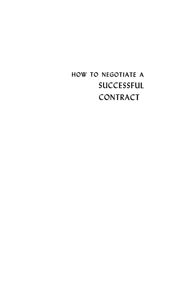 handle is hein.beal/honegico0001 and id is 1 raw text is: HOW TO NEGOTIATE A
SUCCESSFUL
CONTRACT


