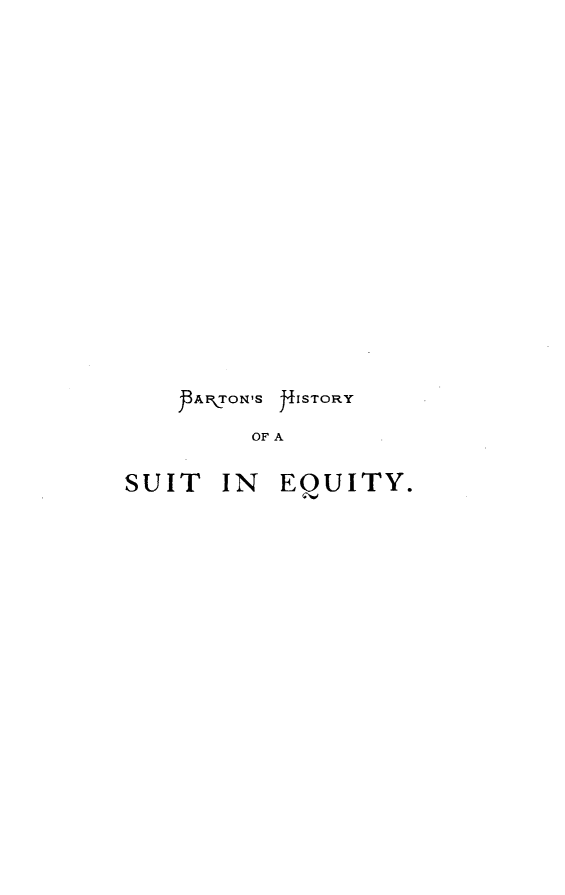 handle is hein.beal/hsuieqct0001 and id is 1 raw text is: 












PAIRJONIS J'ISTORY
      OF A


SUIT


IN EQUITY.


