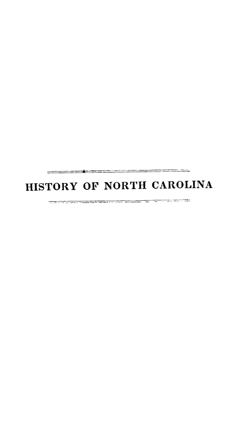 handle is hein.beal/hyfnornae0002 and id is 1 raw text is: HISTORY OF NORTH CAROLINA


