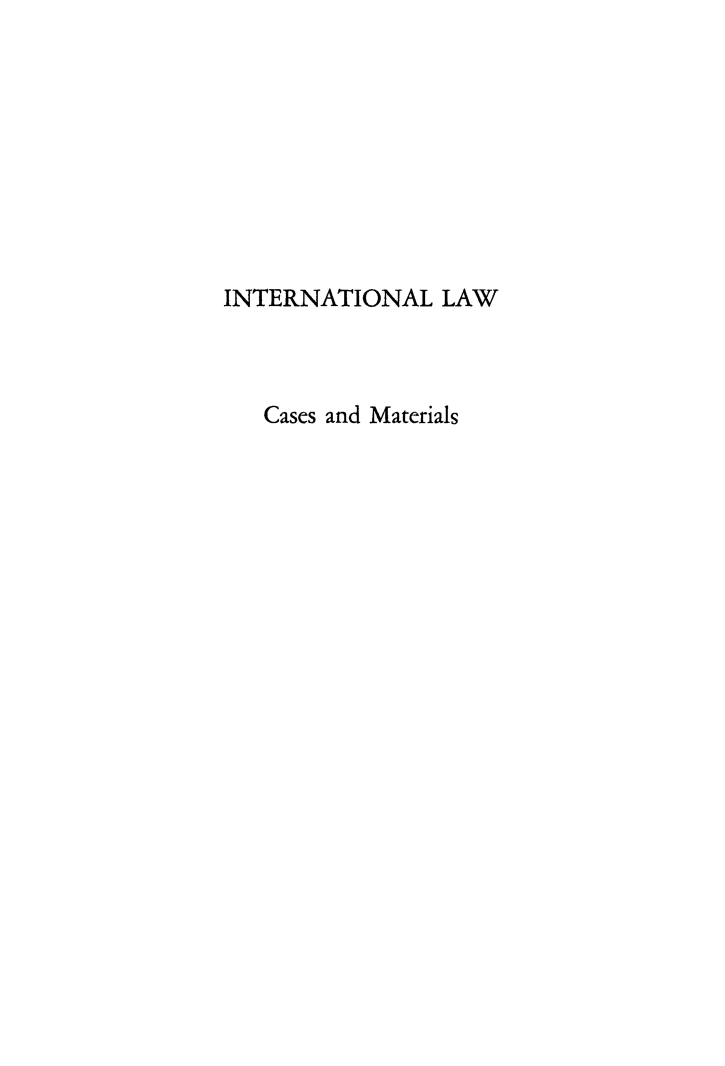 handle is hein.beal/interlwcm0001 and id is 1 raw text is: 









INTERNATIONAL   LAW



   Cases and Materials


