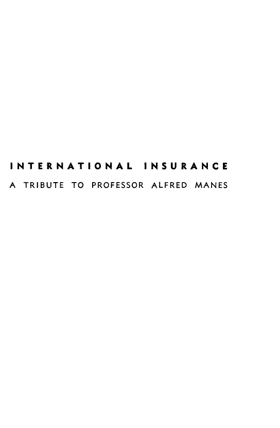 handle is hein.beal/intin0001 and id is 1 raw text is: INTERNATIONAL INSURANCE
A TRIBUTE TO PROFESSOR ALFRED MANES


