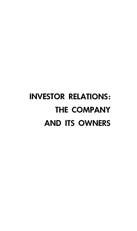 handle is hein.beal/invrelcmp0001 and id is 1 raw text is: 









INVESTOR RELATIONS:
     THE COMPANY
   AND ITS OWNERS


