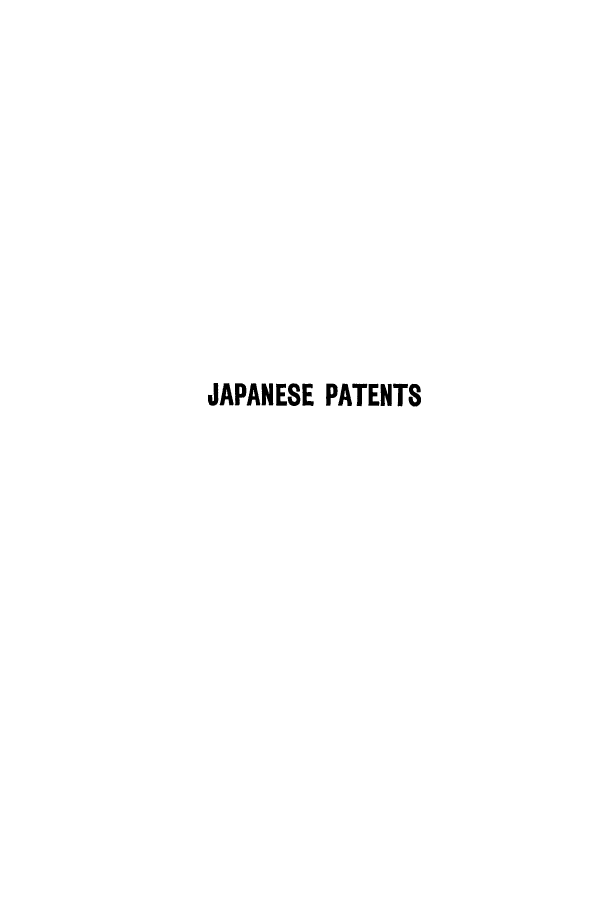 handle is hein.beal/japatenr0001 and id is 1 raw text is: JAPANESE PATENTS


