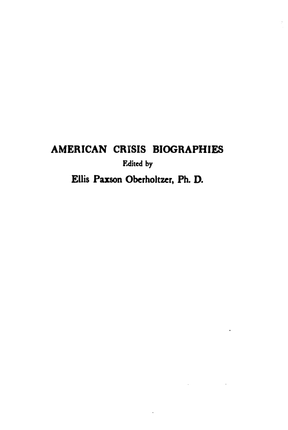 handle is hein.beal/judpb0001 and id is 1 raw text is: 












AMERICAN    CRISIS BIOGRAPHIES
              Edited by
    Ellis Paxson Oberholtzer, Ph. D.


