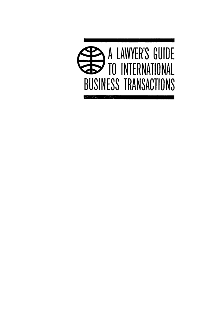 handle is hein.beal/lawguid0001 and id is 1 raw text is: A LAWYER'S GUIDE
TO INTERNATIONAL
BUSINESS TRANSACTIONS


